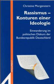 Cover of: Rassismus - Konturen einer Ideologie: Einwanderung im politischen Diskurs der Bundesrepublik Deutschland by Christine Morgenstern, Christine Morgenstern