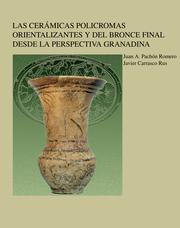 Las cerámicas policromas orientalizantes y del bronce final desde la perspectiva granadina