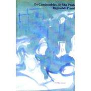 Cover of: Os candomblés de São Paulo: a velha magia na metrópole nova