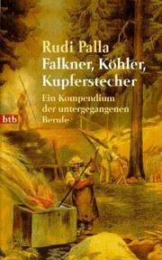 Cover of: Falkner, Köhler, Kupferstecher: Ein Kompendium der untergegangenen Berufe