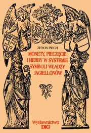 Cover of: Monety, pieczecie i herby w systemie symboli wladzy Jagiellonow