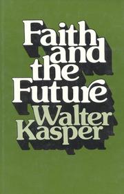 Cover of: Faith and the future by Walter Kasper