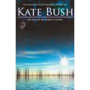 Cover of: The Illustrated Collector's Guide to Kate Bush: Fully Comprehensive Discography.