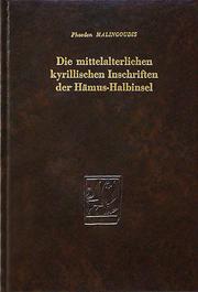 Cover of: Die mittelalterlichen kyrillischen Inschriften der Hämus-Halbinsel