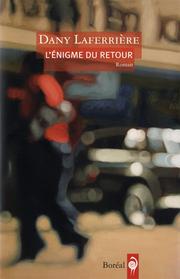 Cover of: L'énigme du retour by Dany Laferrière