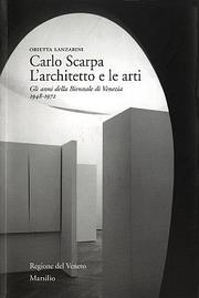 Cover of: Carlo Scarpa: l'architetto e le arti : gli anni della Biennale di Venezia, 1948-1972