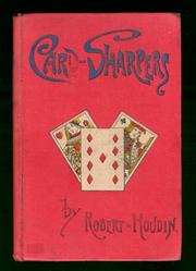 Cover of: Card-sharpers, their tricks exposed by Jean-Eugène Robert-Houdin, Jean-Eugène Robert-Houdin