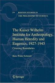 Cover of: The Kaiser Wilhelm Institute for Anthropology, Human Heredity, and Eugenics, 1927-1945 by Hans-Walter Schmuhl