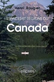 Espaces et régions du Canada by Henri Rougier
