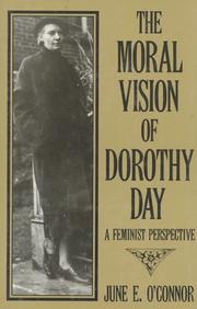 Cover of: The moral vision of Dorothy Day