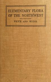 Cover of: Elementary flora of the Northwest by Theodore C. Frye