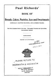 Cover of: Paul Richards' book of  breads, cakes, pastries, ices and sweetmeats: especially adapted for hotel and catering trades.