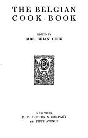 The Belgian cook-book by Luck, Brian Mrs.