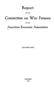 Cover of: Report of the Committee on war finance of the American economic association