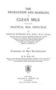 Cover of: The production and handling of clean milk, including practical milk inspection