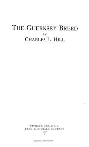 Cover of: The Guernsey breed by Charles Louis Hill, Charles Louis Hill