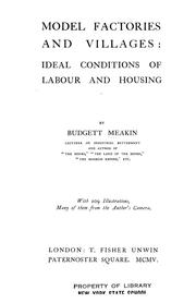 Cover of: Model factories and villages: ideal conditions of labour and housing