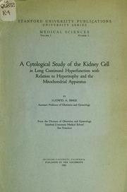 Cover of: A cytological study of the kidney cell in long continued hyperfunction with relation to hypertrophy and the mitochondrial apparatus by Ludwig Augustus Emge