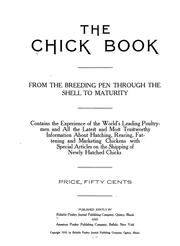 Cover of: The chick book, from the breeding pen through the shell to maturity: contains the experience of the world's leading poultrymen.