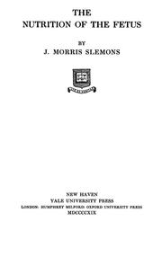 Cover of: The nutrition of the fetus | Josiah Morris Slemons