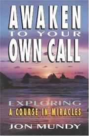 Cover of: Awaken to your own call: exploring A course in miracles