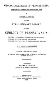 Cover of: Final report ordered by Legislature, 1891.: A general index of the Final summary report of the geology of Pennsylvania.