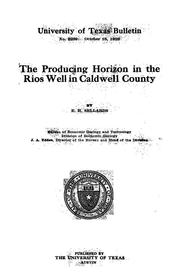 Cover of: The producing horizon in the Rios well in Caldwell County by Elias Howard Sellards, Elias Howard Sellards