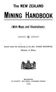 Cover of: The New Zealand mining handbook (with maps and illustrations) by New Zealand. Mines Dept., New Zealand. Mines Dept.