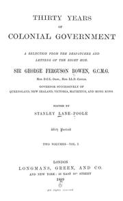 Cover of: Thirty years of colonial government: a selection from the despatches and letters of the Right Hon. Sir George Ferguson Bowen.