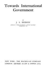 Towards international government by John Atkinson Hobson