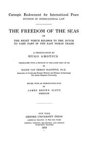 Cover of: freedom of the seas; or, The right which belongs to the Dutch to take part in the East Indian trade