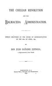 Cover of: The Chilean revolution and the Balmaceda administration. by Bañados Espinosa, Julio.