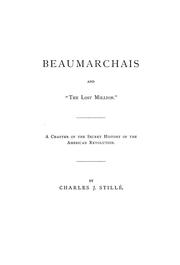 Cover of: Beaumarchais and "the lost million.": A chapter of the secret history of the American revolution.