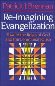 Cover of: Re-Imagining Evangelization: Vision, Conversion, & Contagion