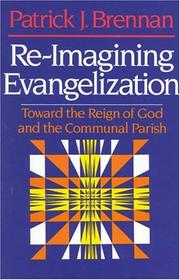 Cover of: Re-imagining evangelization: toward the reign of God and the communal parish
