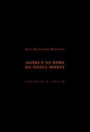 Cover of: AGORA E NA HORA DA NOSSA MORTE