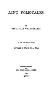 Cover of: Aino folk-tales.: By Basil Hall Chamberlain. With introduction by Edward B. Taylor