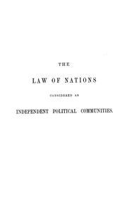 The law of nations considered as independent political communities .. by Travers Twiss