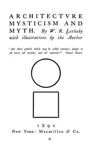 Architecture, mysticism and myth by W. R. Lethaby