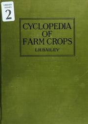 Cover of: Cyclopedia of farm crops: a popular survey of crops and crop-making methods in the United States and Canada