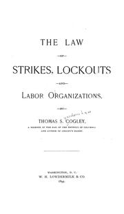 Cover of: The law of strikes, lockouts and labor organizations