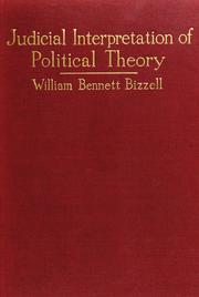 Cover of: Judicial interpretation of political theory: a study in the relation of the courts to the American party system