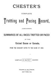 Chester's complete trotting and pacing record by Walter T. Chester