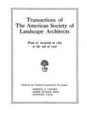 Transactions of the American society of landscape architects from its inception in 1899 to the end of 1908 by American Society of Landscape Architects.