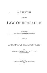 Cover of: A treatise on the law of irrigation by Joseph R. Long, Joseph R. Long