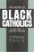 Cover of: The History of Black Catholics in the United States