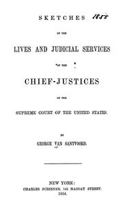 Cover of: Sketches of the lives and judicial services of the chief-justices of the Supreme Court of the United States.