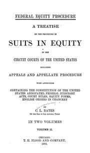 Cover of: Federal equity procedure: a treatise on the procedure in suits in equity in the circuit courts of the United States including appeals and appellate procedure, with appendixes containing the constitution of the United States annotated, federal judicary acts, court rules, equity forms, English orders in chancery