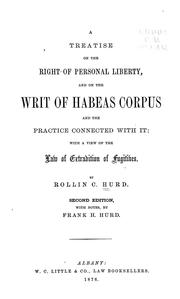 Cover of: A treatise on the right of personal liberty: and on the writ of habeas corpus and the practice connected with it : with a view of the law of extradition of fugitives