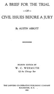 A brief for the trial of civil issues before a jury by Austin Abbott